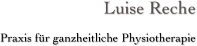 Luise Reche

Praxis für ganzheitliche Physiotherapie